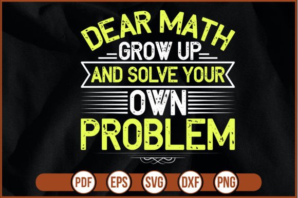 Dear Math Grow Up and Solve Your Own Pro Graphics Freebies