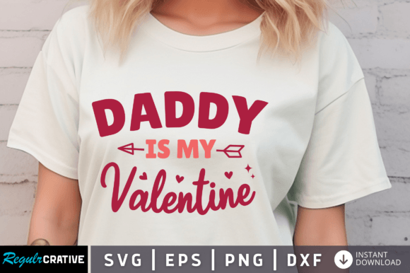 FREE Daddy is My Valentine Svg Graphics
