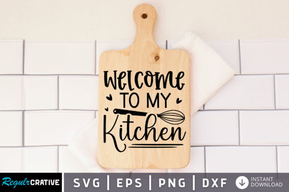 FREE Welcome to My Kitchen SVG Design