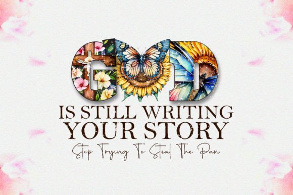 God is Still Writing Your Story Stop Try Graphics and Crafts