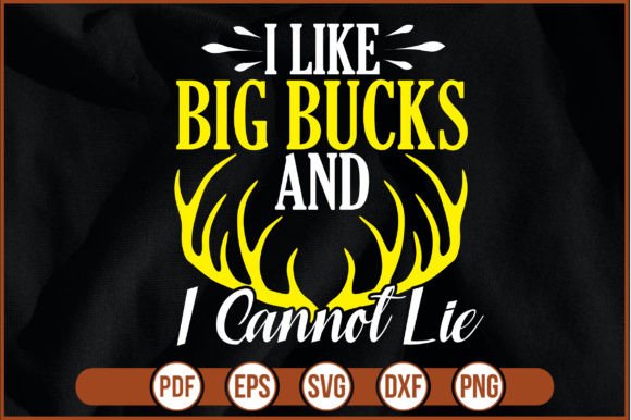 I Like Big Bucks and I Cannot Lie- Graphics Freebies
