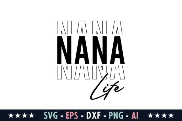 Nana Life Svg: Graphics for Crafts