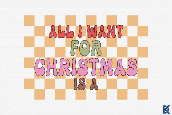 Retro All I Want for Christmas is a SVG