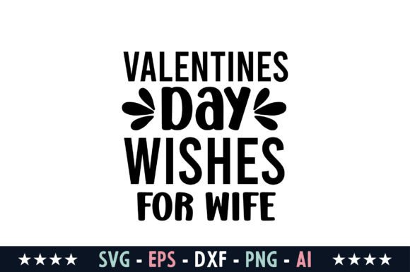 Valentines Day Wishes for Wife Svg: Graphics and Crafts